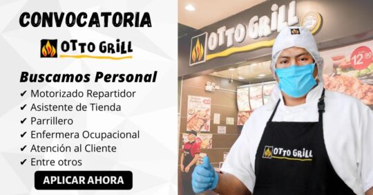 CONVOCATORIA DE TRABAJO EN OTTO GRILL, TRABAJA CON NOSOTROS EN OTTO GRILL