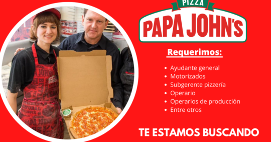 CONVOCATORIA DE TRABAJO EN PAPA JOHNS